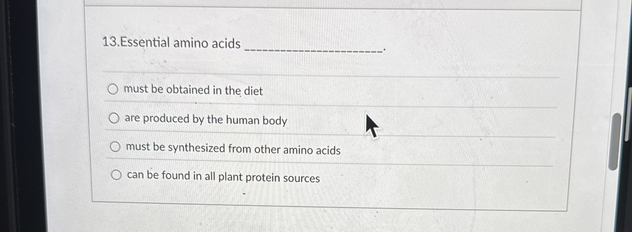 Solved Essential amino acids q, q,must be obtained in the