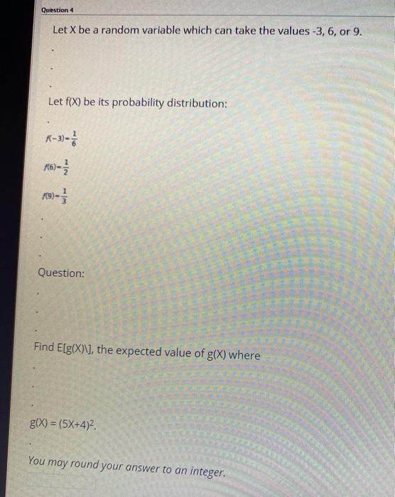 Solved Question 4 Let X be a random variable which can take | Chegg.com