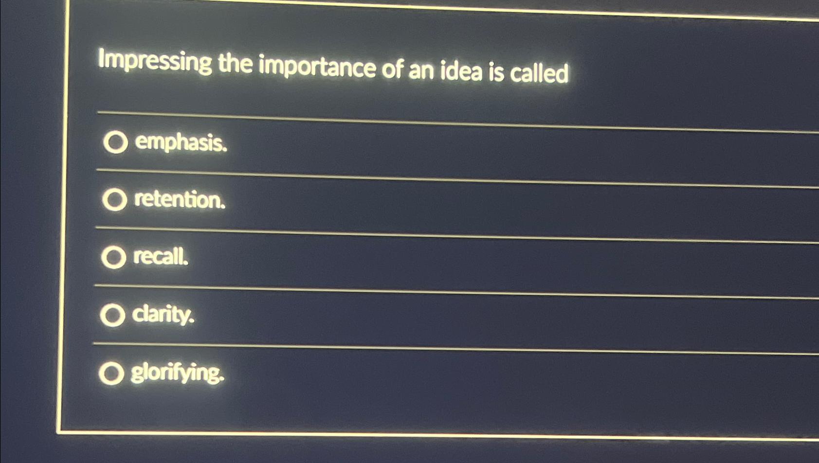 Solved Impressing the importance of an idea is | Chegg.com