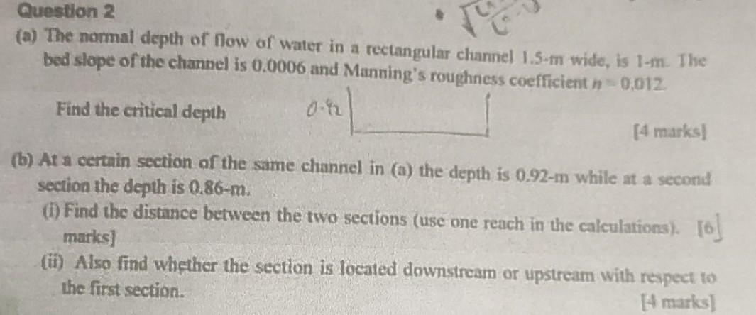 Solved Question 2 (a) The normal depth of Now of water in a | Chegg.com