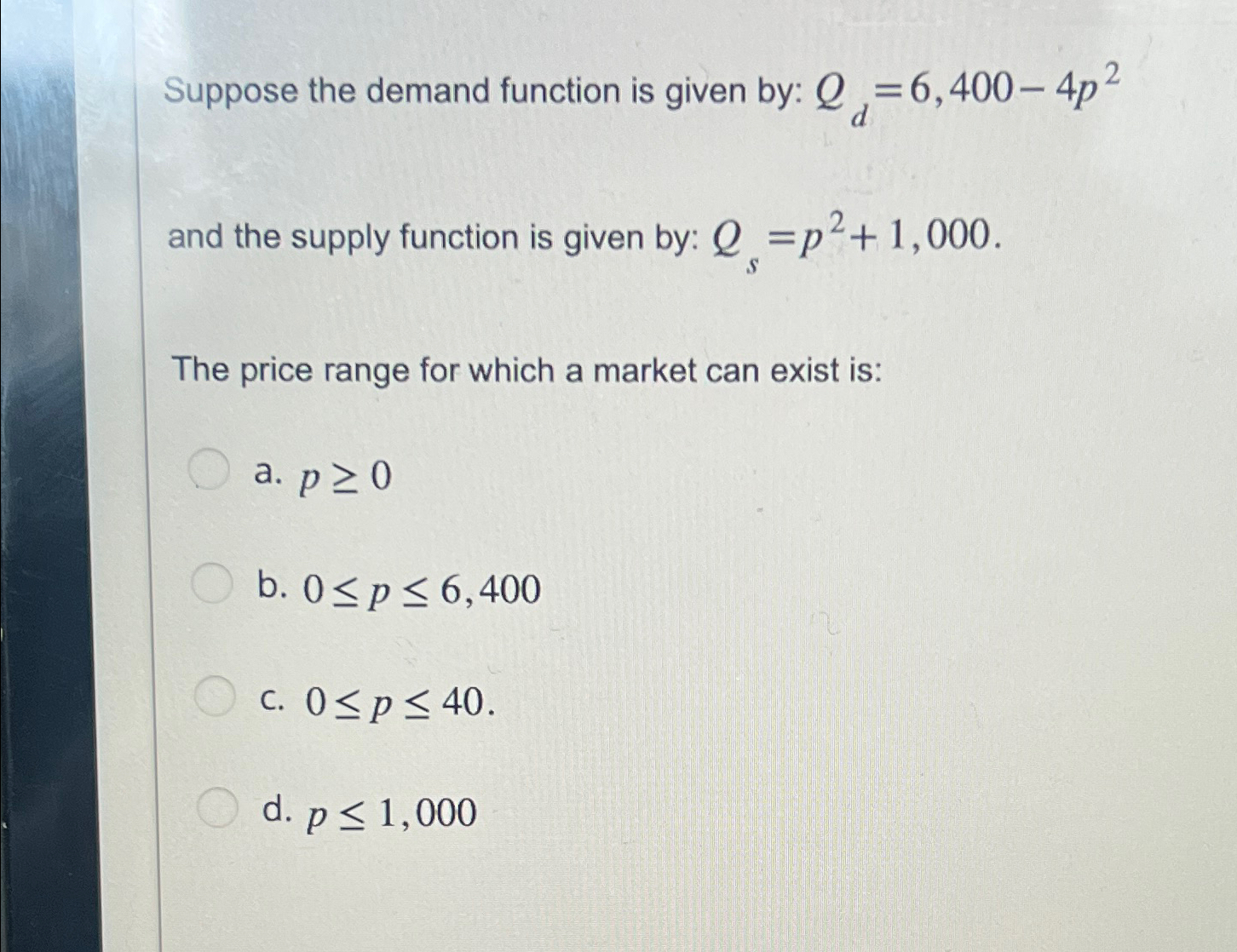 Solved Suppose the demand function is given by: Qd=6,400-4p2 | Chegg.com