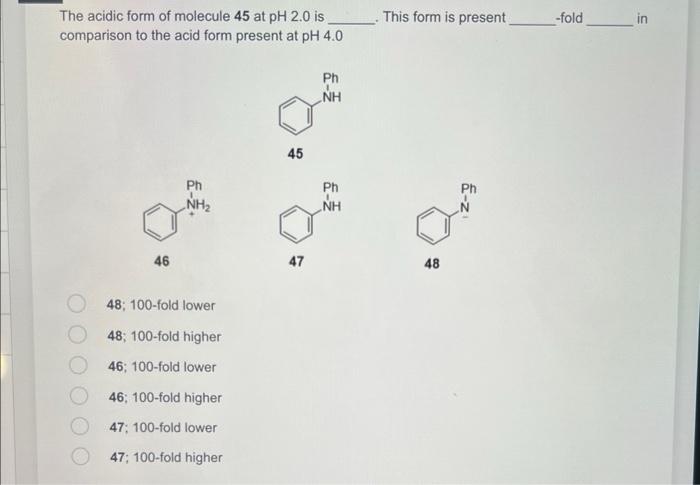Solved The acidic form of molecule 45 at pH2.0 is This form | Chegg.com