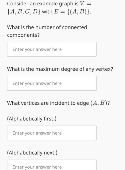 Solved Consider an example graph is V= {A,B,C,D} with | Chegg.com