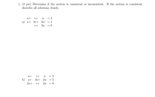 Solved 1. (3 pts) Determine if the system is consistent or | Chegg.com