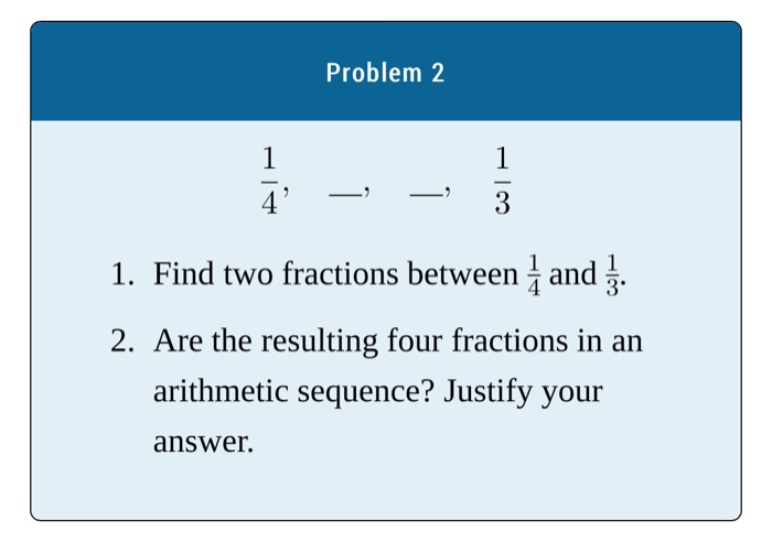 Solved Problem 2 1 4 1 3 1 Find Two Fractions Between 1 Chegg Com