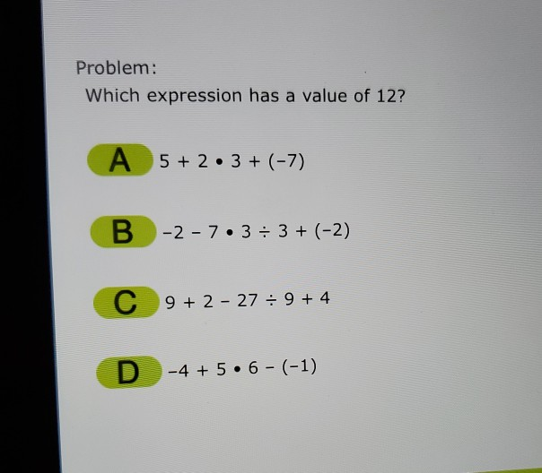 Solved Problem: Which expression has a value of 12? A | Chegg.com
