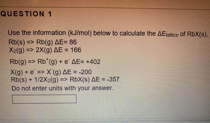 Solved Question 1 Use The Information Kj Mol Below To C Chegg Com