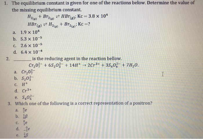 Solved 1. The equilibrium constant is given for one of the | Chegg.com