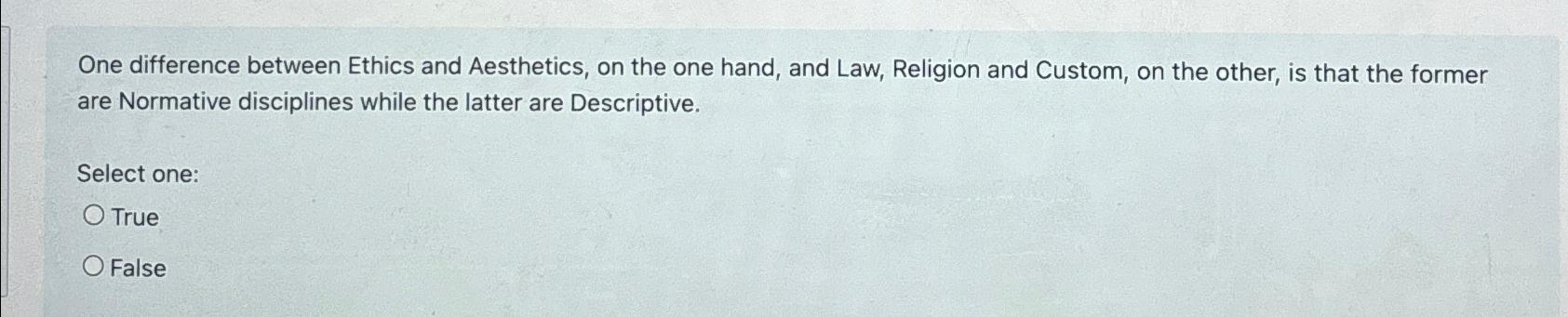 Solved One difference between Ethics and Aesthetics, on the | Chegg.com