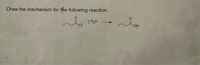 Solved Draw the mechanism for the following reaction. | Chegg.com