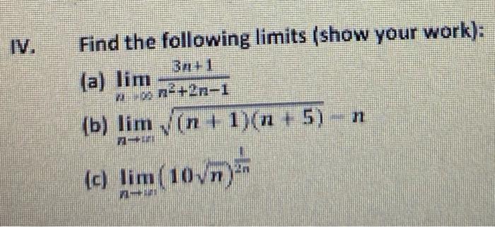 Solved Find the following limits (show your work): (a) lim | Chegg.com