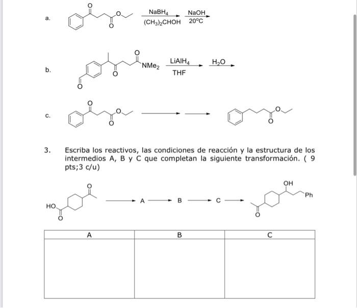 Escriba los reactivos, las condiciones de reacción y la estructura de los intermedios A, B y C que completan la siguiente tra