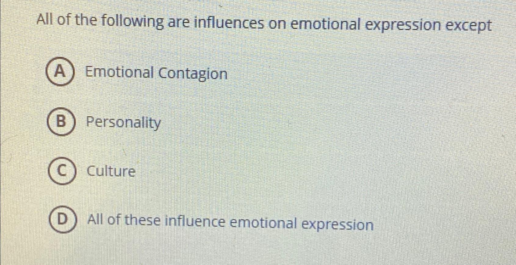 Solved All of the following are influences on emotional | Chegg.com