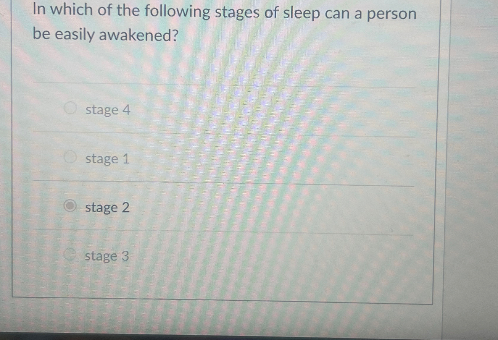 Solved In which of the following stages of sleep can a | Chegg.com