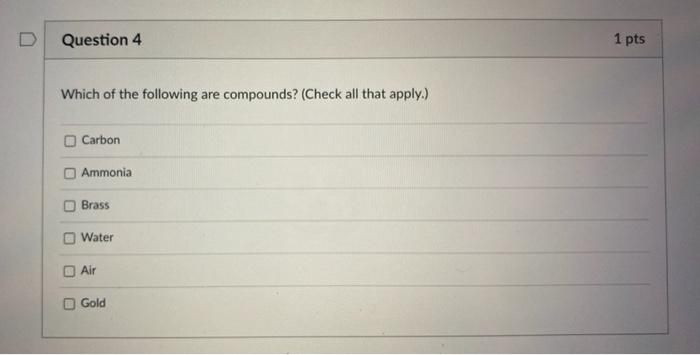 Solved D Question 4 1 pts Which of the following are | Chegg.com
