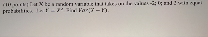 Solved (10 points) Let X be a random variable that takes on | Chegg.com