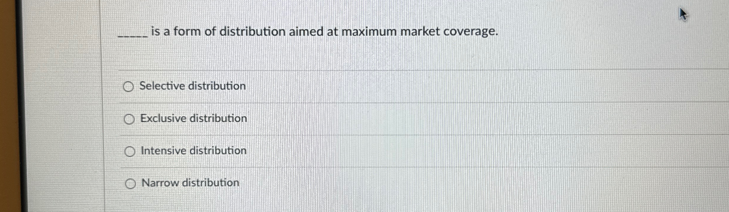 Solved q, ﻿is a form of distribution aimed at maximum market