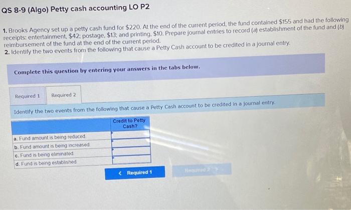 Solved QS 8 9 Algo Petty Cash Accounting LO P2 1 Brooks Chegg