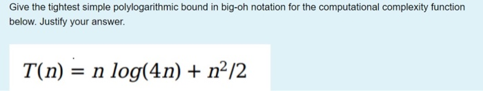 Solved Give the tightest simple polylogarithmic bound in | Chegg.com