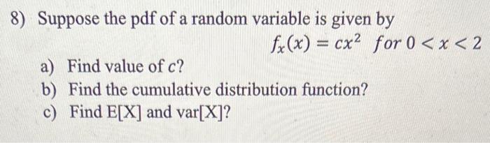 Solved 8) Suppose the pdf of a random variable is given by | Chegg.com
