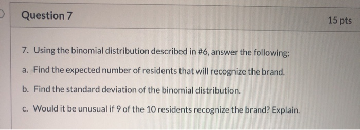 Question 7 15 pts 7. Using the binomial distribution | Chegg.com