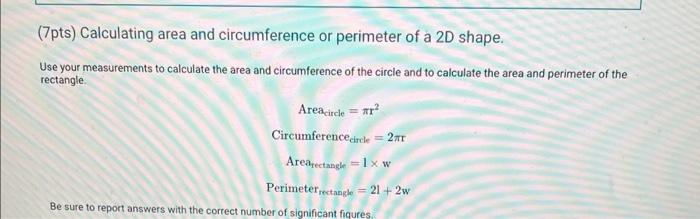 Solved (7pts) Calculating area and circumference or | Chegg.com