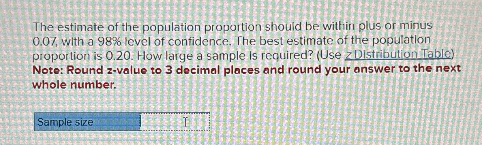 Solved The estimate of the population proportion should be | Chegg.com