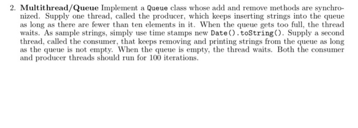 2. Multithread/Queue Implement a Queue class whose | Chegg.com