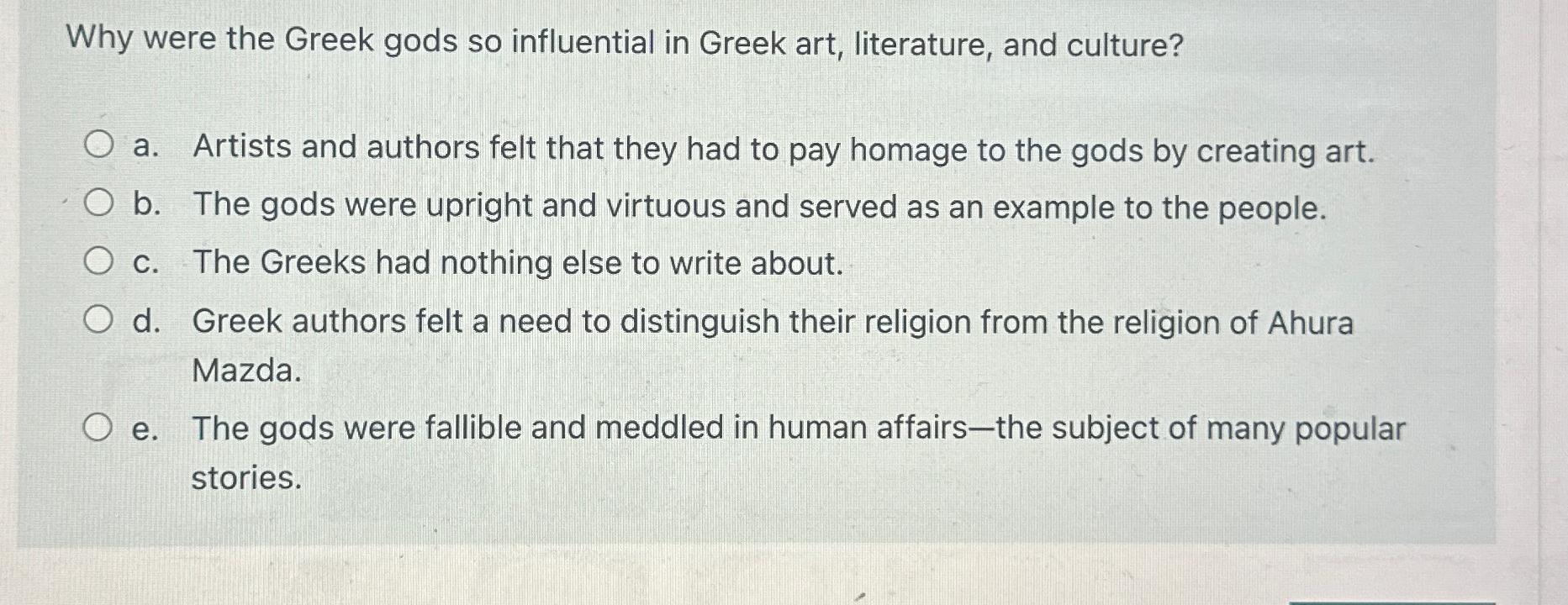 Solved Why were the Greek gods so influential in Greek art,