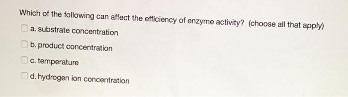 Solved Which Of The Following Can Affect The Efficiency Of