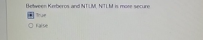 Solved Between Kerberos And NTLM, ﻿NTLM Is More | Chegg.com