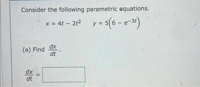 Solved Consider The Following Parametric Equations X 4t