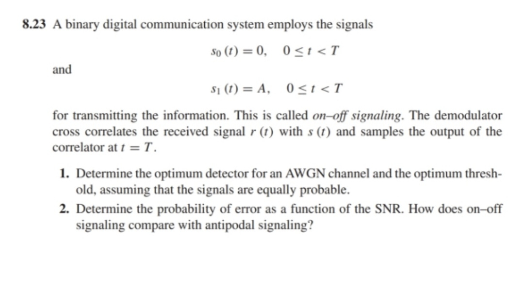 Solved 8.23 ﻿A binary digital communication system employs | Chegg.com