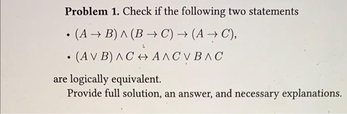 Solved Problem 1. Check If The Following Two Statements - | Chegg.com