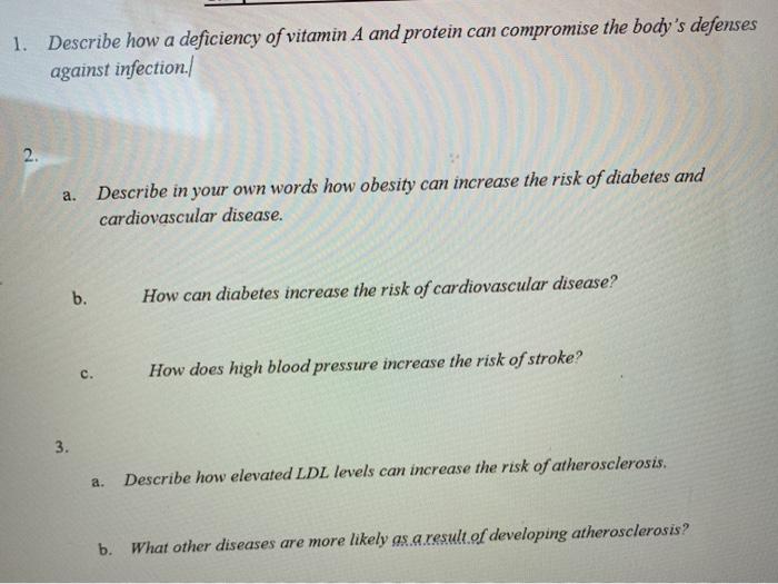 1. Describe how a deficiency of vitamin A and protein can compromise the bodys defenses against infection. 2. a. Describe in