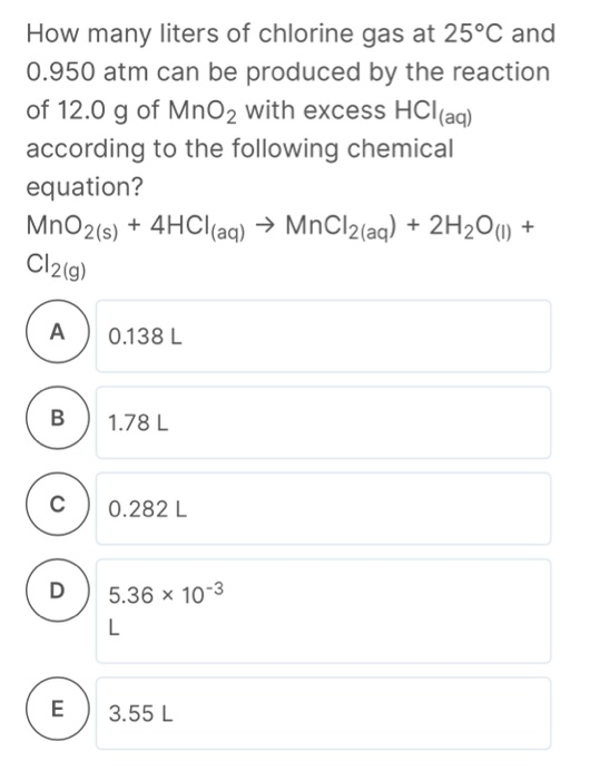 Solved How many liters of chlorine gas at 25°C and 0.950 atm