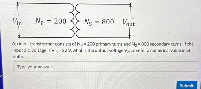 Solved An Ideal Transformer Consists Of Np=200 Primary Turns 