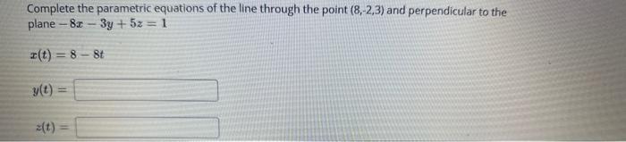 Solved Complete the parametric equations of the line through | Chegg.com
