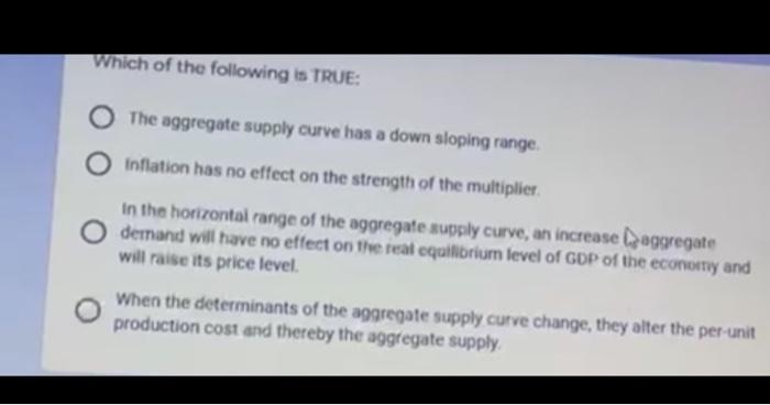 Solved Which of the following is TRUE: The aggregate supply | Chegg.com