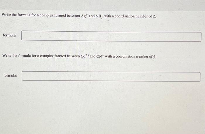 Solved Write the formula for a complex formed between Ag+and | Chegg.com
