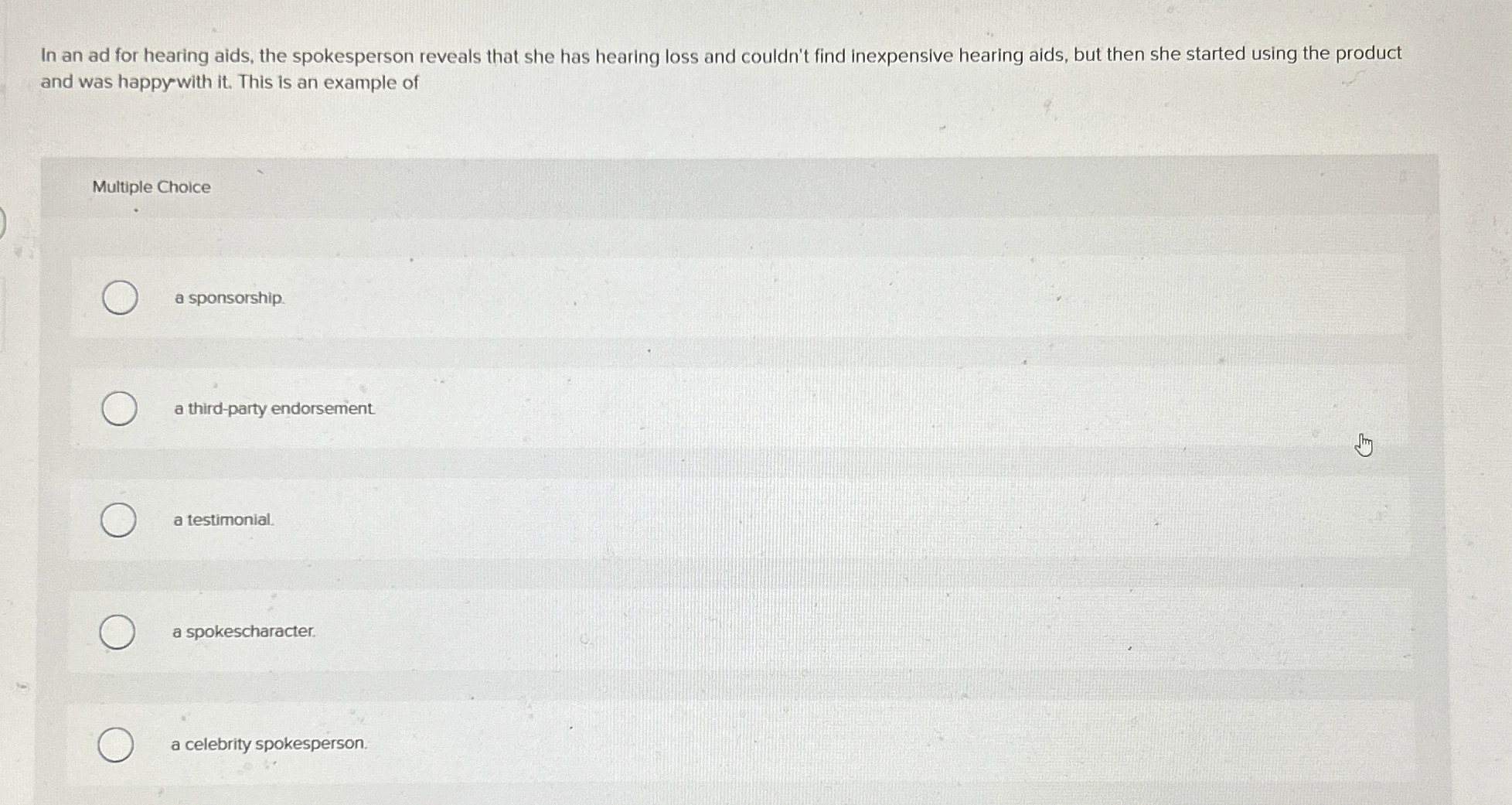 Solved In an ad for hearing aids, the spokesperson reveals