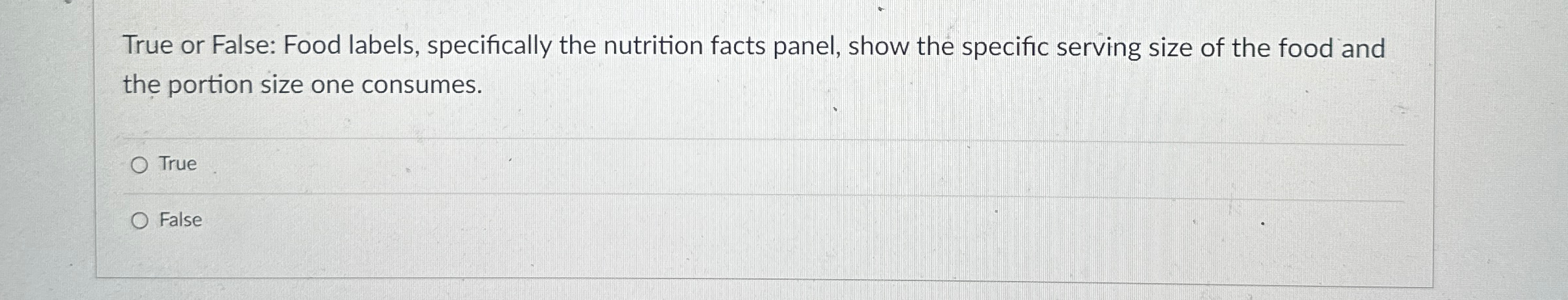 Solved True or False: Food labels, specifically the | Chegg.com