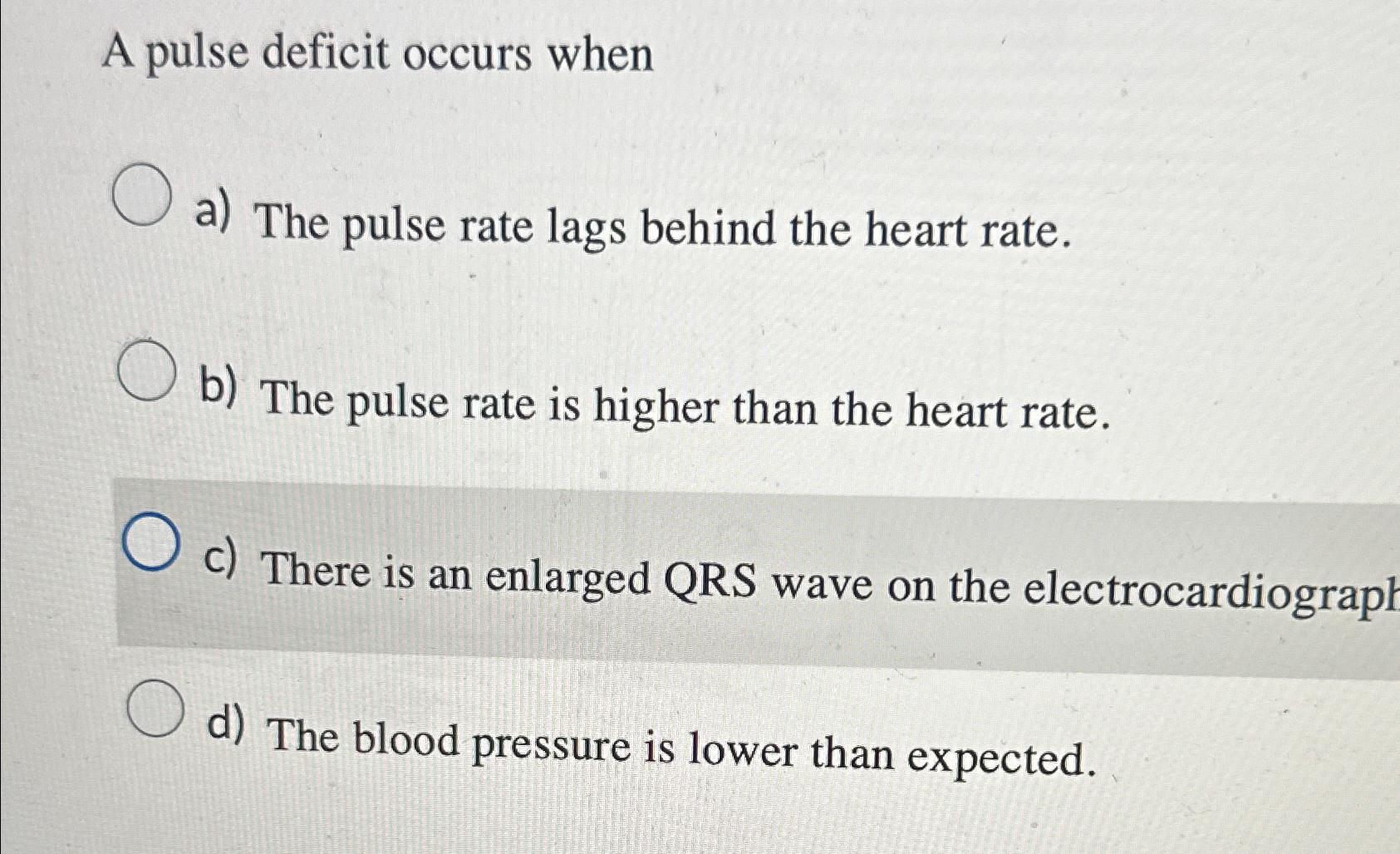 Solved A pulse deficit occurs whena) ﻿The pulse rate lags | Chegg.com