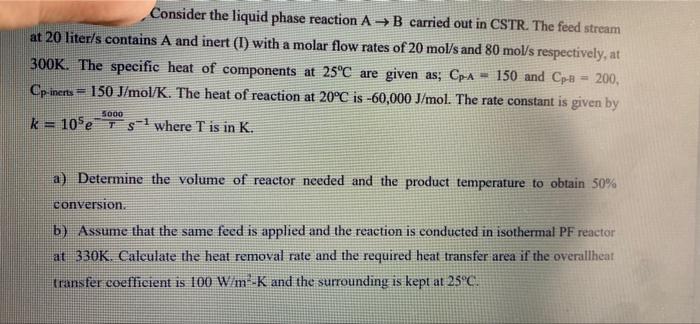 Solved Consider the liquid phase reaction AB carried out in | Chegg.com