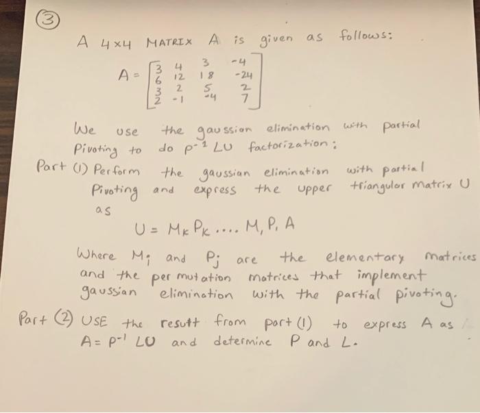 Solved follows: A 4X4 MATRIX A is given as A А. 3 6 3 4 12 2 | Chegg.com