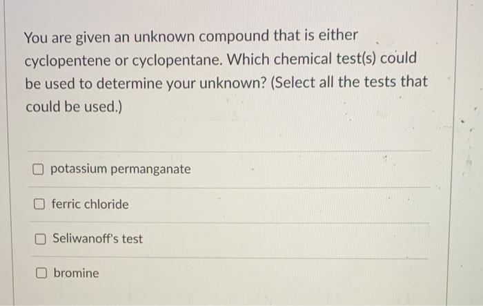 Solved You are given an unknown compound that is either | Chegg.com