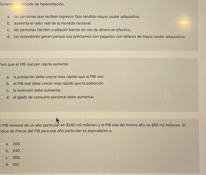 Durante un periodo de hiperinflación, a. las personas que reciben ingresos fijos tendrán mayor poder adquisitivo. b. aumenta