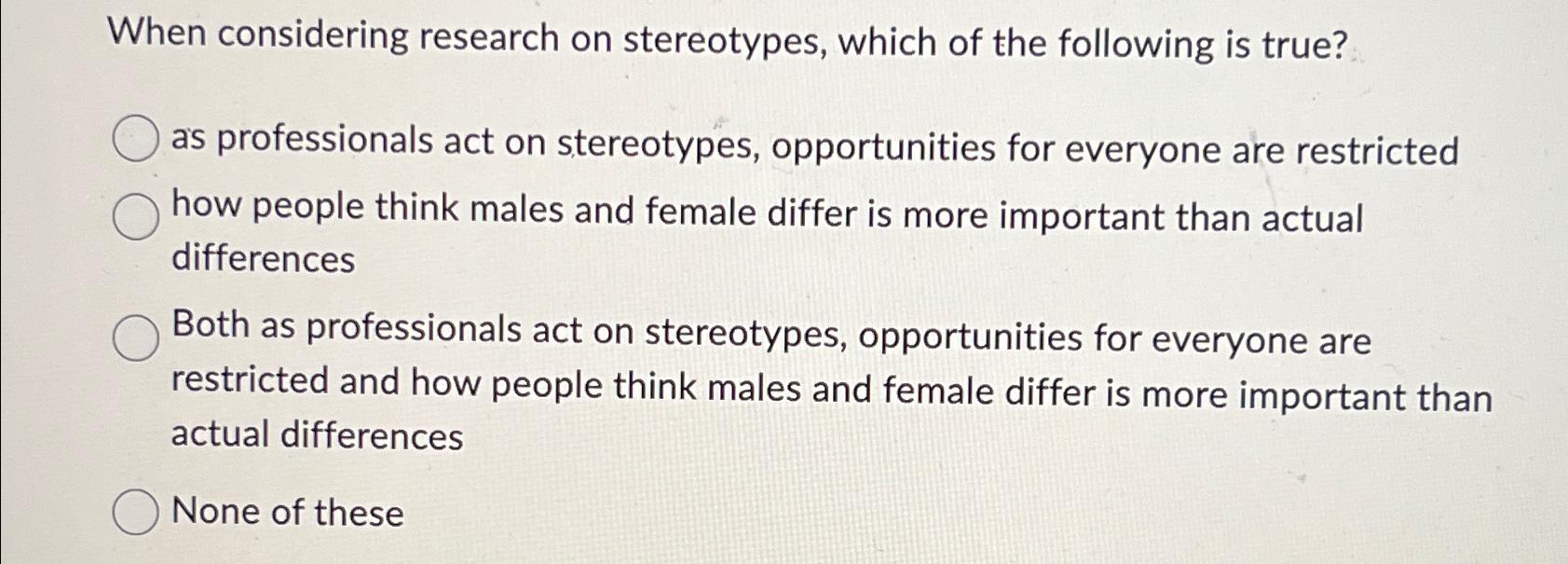 Solved When Considering Research On Stereotypes, Which Of | Chegg.com