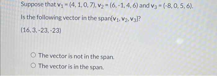 Solved Suppose that V1 = (4, 1, 0,7), v2 = (6,-1,4,6) and V3 | Chegg.com