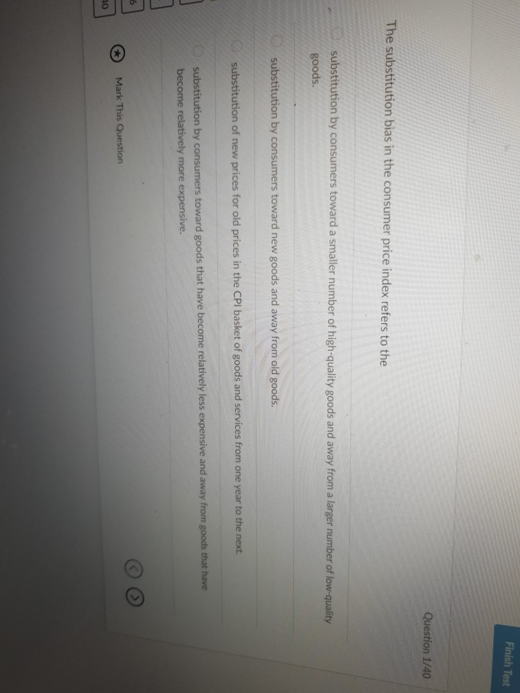 Solved Finish Test Question 1/40 The Substitution Bias In | Chegg.com